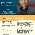 Prof. Thanu Padmanabhan Endowment Lecture